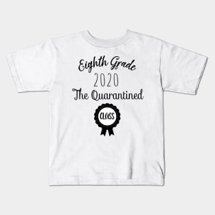 Eighth Grade 2020 The Quarantined Design Gift | 8th Grade 2020 Gift | Eight Grade 2020 | Middle School Graduation Kids T-Shirt